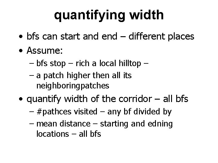 quantifying width • bfs can start and end – different places • Assume: –