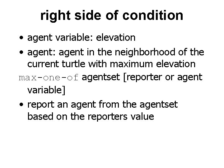 right side of condition • agent variable: elevation • agent: agent in the neighborhood