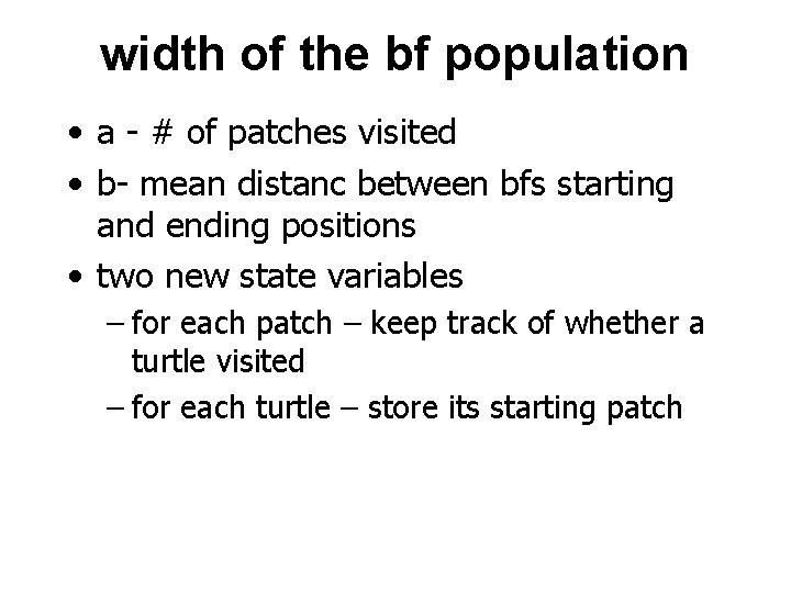 width of the bf population • a - # of patches visited • b-