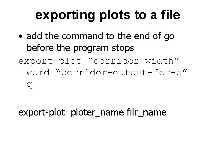 exporting plots to a file • add the command to the end of go