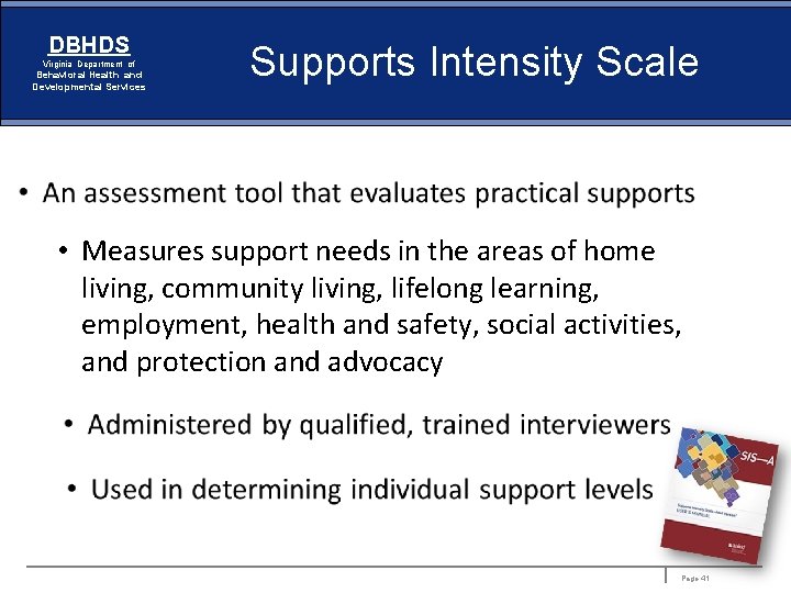 DBHDS Virginia Department of Behavioral Health and Developmental Services Supports Intensity Scale • Measures