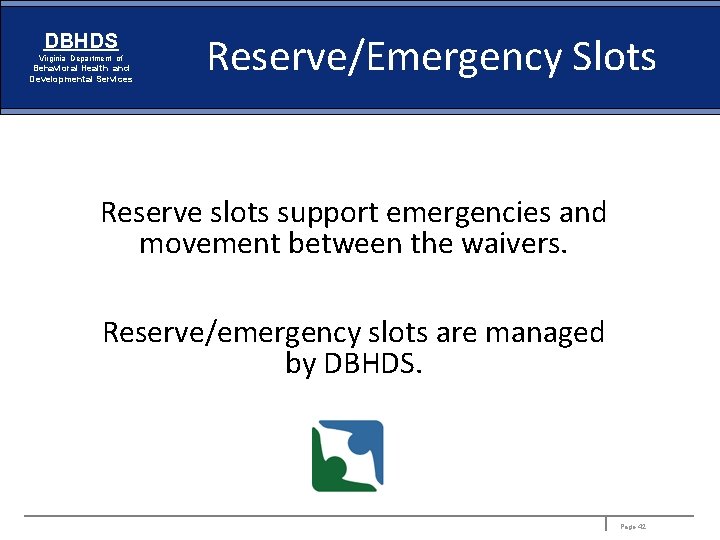 DBHDS Virginia Department of Behavioral Health and Developmental Services Reserve/Emergency Slots Reserve slots support