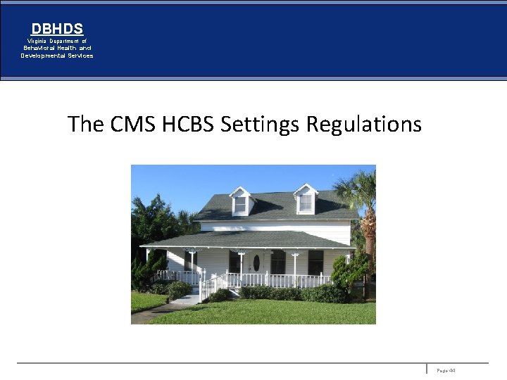 DBHDS Virginia Department of Behavioral Health and Developmental Services The CMS HCBS Settings Regulations