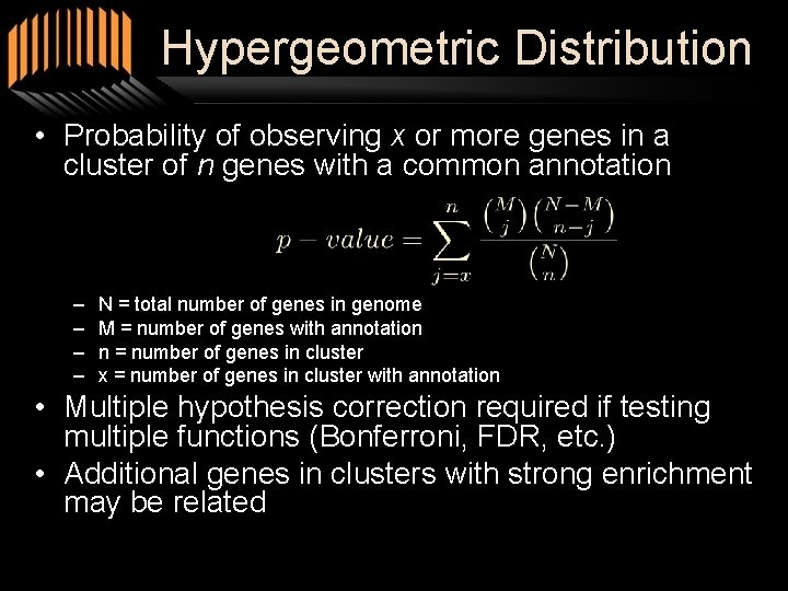 Hypergeometric Distribution • Probability of observing x or more genes in a cluster of