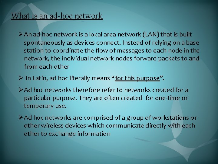 What is an ad-hoc network ØAn ad-hoc network is a local area network (LAN)