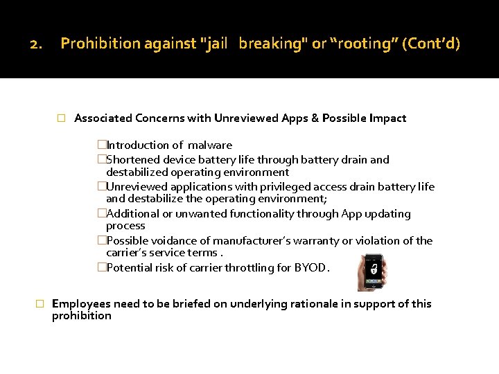 2. Prohibition against "jail breaking" or “rooting” (Cont’d) � Associated Concerns with Unreviewed Apps