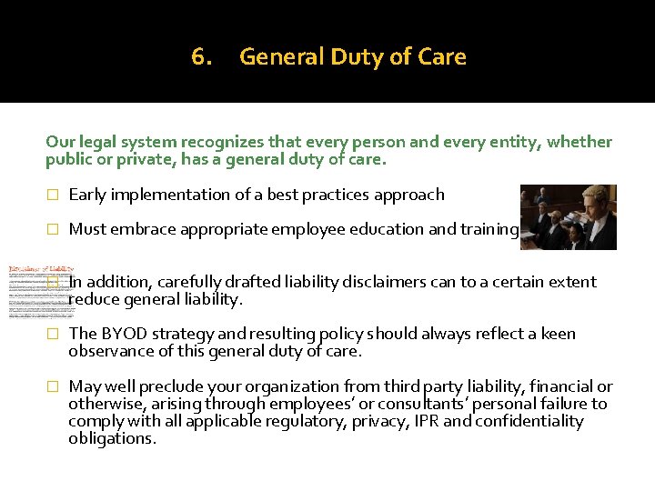 6. General Duty of Care Our legal system recognizes that every person and every