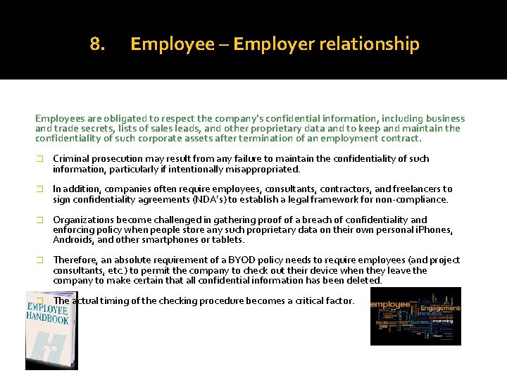 8. Employee – Employer relationship Employees are obligated to respect the company’s confidential information,