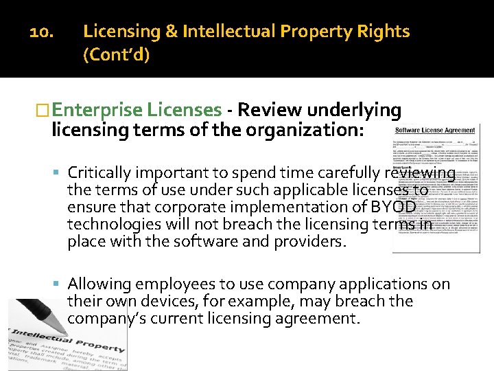 10. Licensing & Intellectual Property Rights (Cont’d) �Enterprise Licenses - Review underlying licensing terms