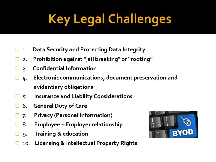 Key Legal Challenges � 1. Data Security and Protecting Data Integrity � 2. Prohibition