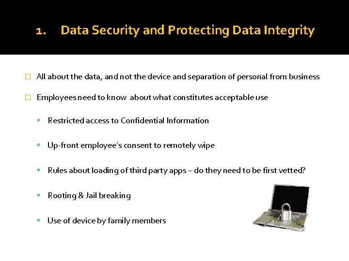 1. Data Security and Protecting Data Integrity � All about the data, and not