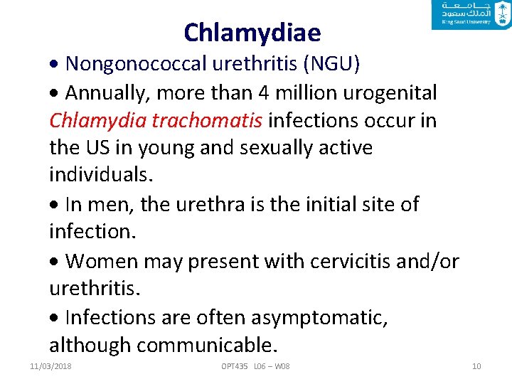 Chlamydiae Nongonococcal urethritis (NGU) Annually, more than 4 million urogenital Chlamydia trachomatis infections occur