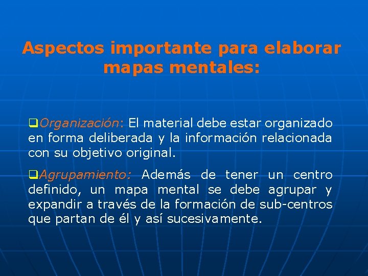 Aspectos importante para elaborar mapas mentales: q. Organización: El material debe estar organizado en