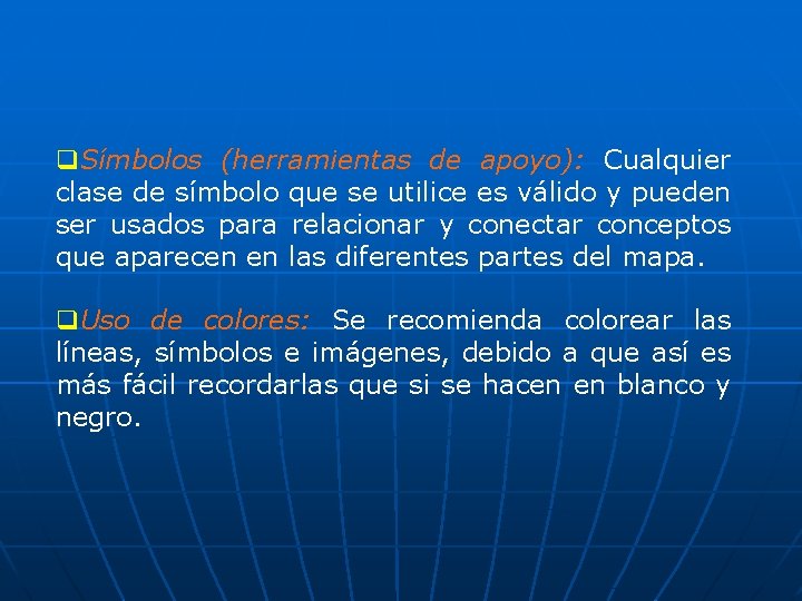 q. Símbolos (herramientas de apoyo): Cualquier clase de símbolo que se utilice es válido