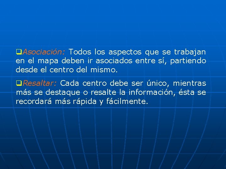 q. Asociación: Todos los aspectos que se trabajan en el mapa deben ir asociados