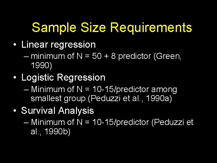 Sample Size Requirements • Linear regression – minimum of N = 50 + 8: