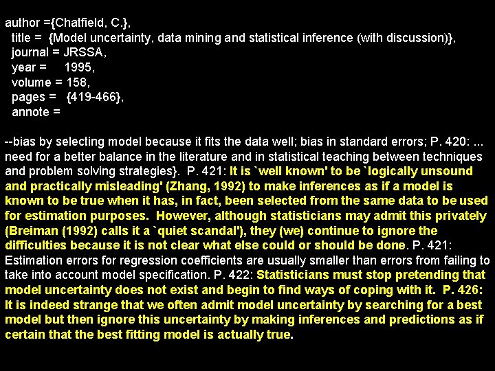 author ={Chatfield, C. }, title = {Model uncertainty, data mining and statistical inference (with