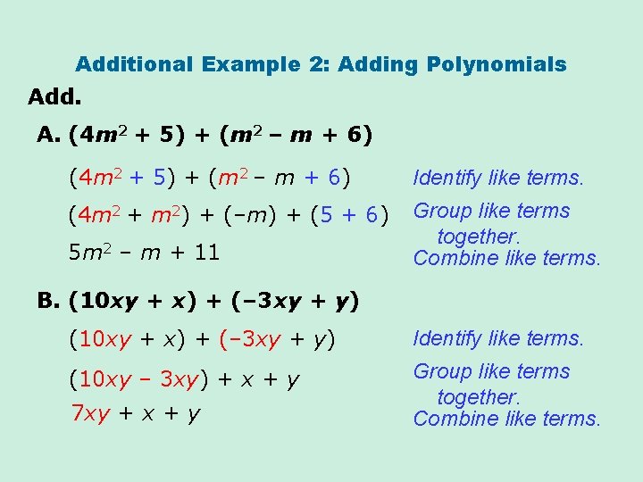 Additional Example 2: Adding Polynomials Add. A. (4 m 2 + 5) + (m