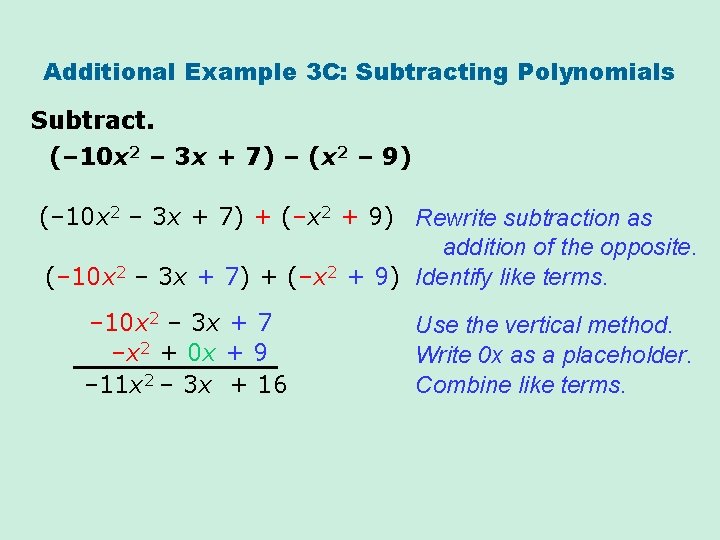 Additional Example 3 C: Subtracting Polynomials Subtract. (– 10 x 2 – 3 x