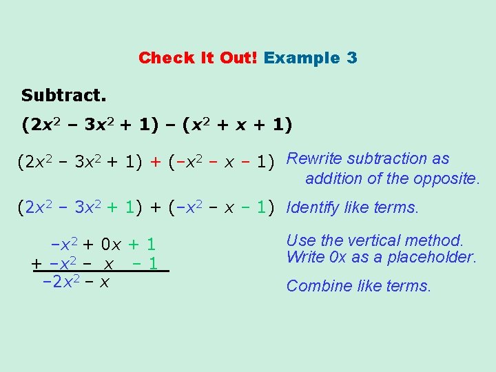 Check It Out! Example 3 Subtract. (2 x 2 – 3 x 2 +