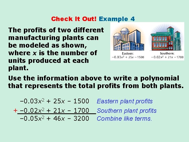 Check It Out! Example 4 The profits of two different manufacturing plants can be