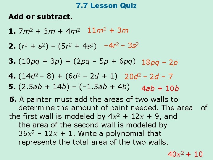 7. 7 Lesson Quiz Add or subtract. 1. 7 m 2 + 3 m