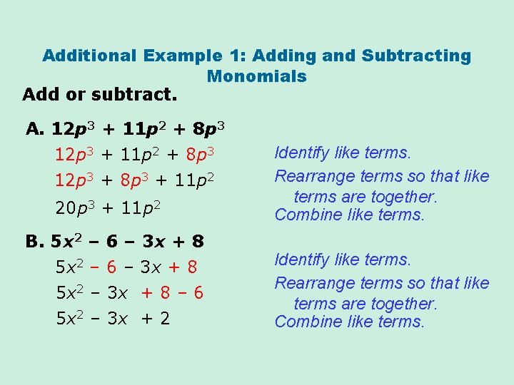 Additional Example 1: Adding and Subtracting Monomials Add or subtract. A. 12 p 3