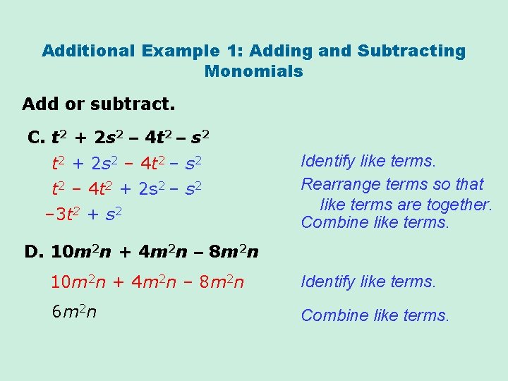 Additional Example 1: Adding and Subtracting Monomials Add or subtract. C. t 2 +