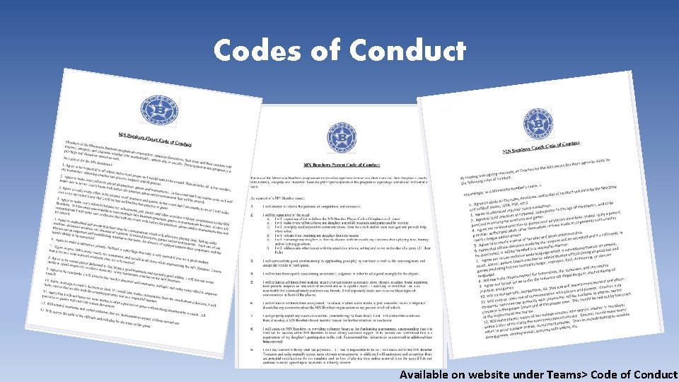 Codes of Conduct Available on website under Teams> Code of Conduct 