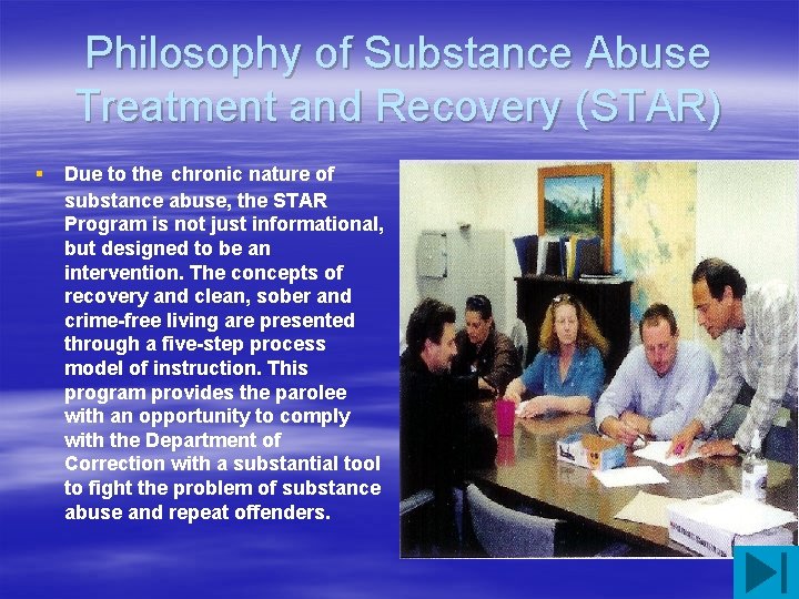 Philosophy of Substance Abuse Treatment and Recovery (STAR) § Due to the chronic nature