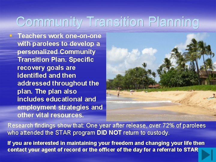 Community Transition Planning § Teachers work one-on-one with parolees to develop a personalized Community