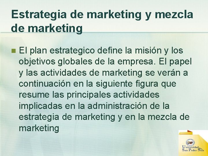 Estrategia de marketing y mezcla de marketing n El plan estrategico define la misión
