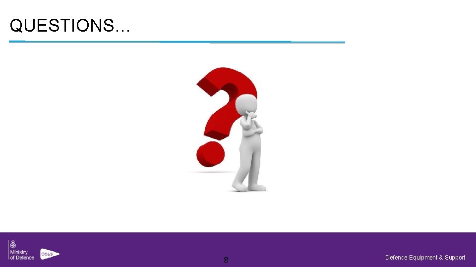 QUESTIONS… 2/28/2021 8 Defence Equipment & Support 