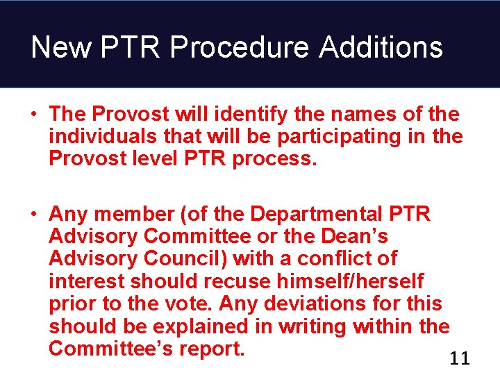 New PTR Procedure Additions • The Provost will identify the names of the individuals