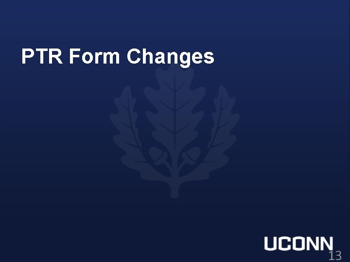 PTR Form Changes 13 