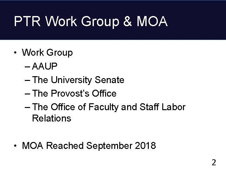 PTR Work Group & MOA • Work Group – AAUP – The University Senate