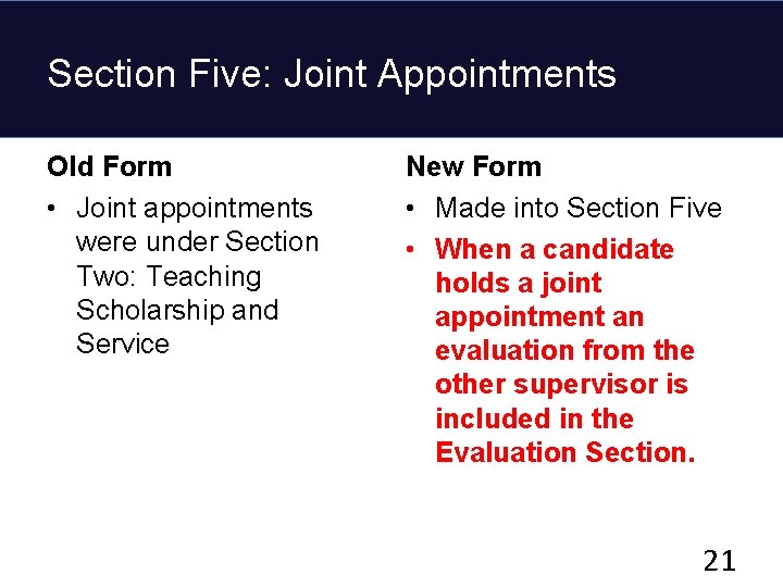 Section Five: Joint Appointments Old Form • Joint appointments were under Section Two: Teaching