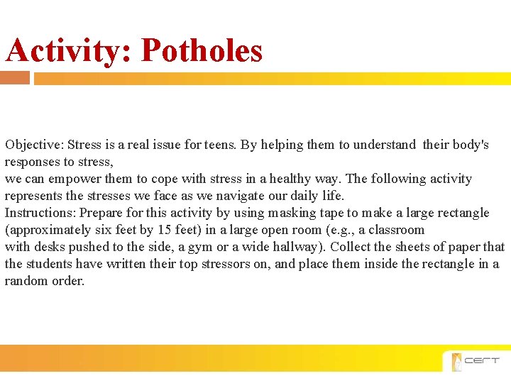 Activity: Potholes Objective: Stress is a real issue for teens. By helping them to