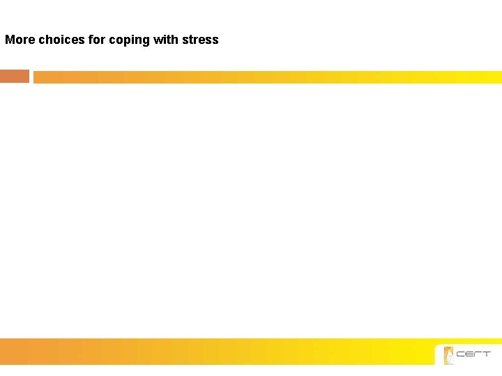 More choices for coping with stress 