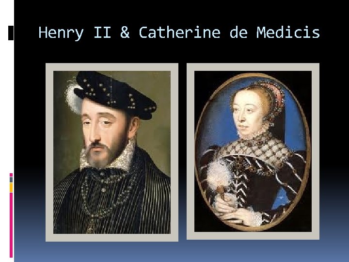 Henry II & Catherine de Medicis 