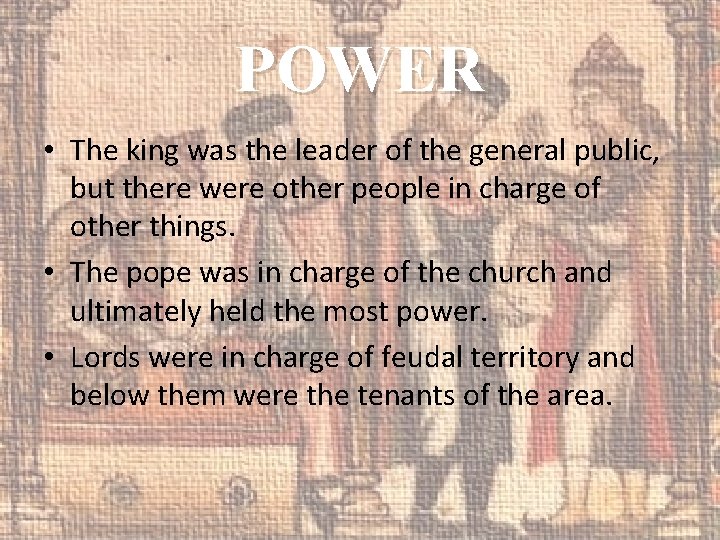 POWER • The king was the leader of the general public, but there were