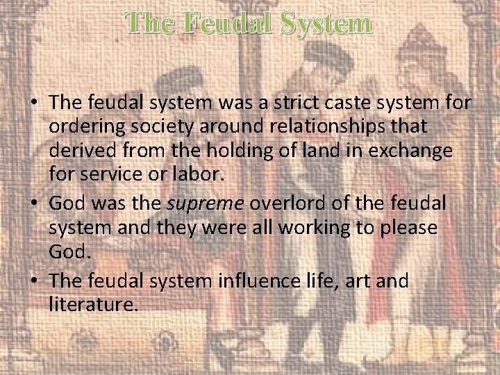 The Feudal System • The feudal system was a strict caste system for ordering