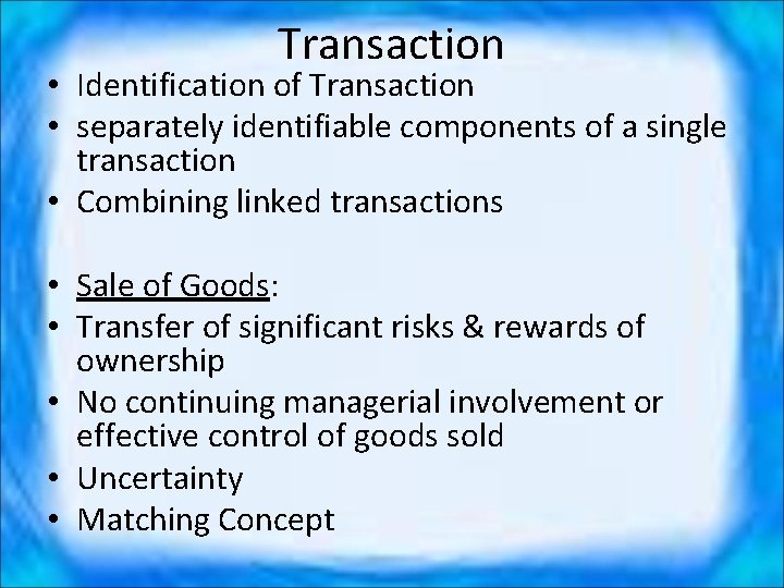 Transaction • Identification of Transaction • separately identifiable components of a single transaction •