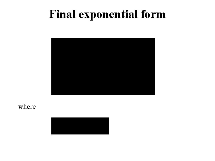 Final exponential form where 