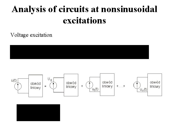 Analysis of circuits at nonsinusoidal excitations Voltage excitation 