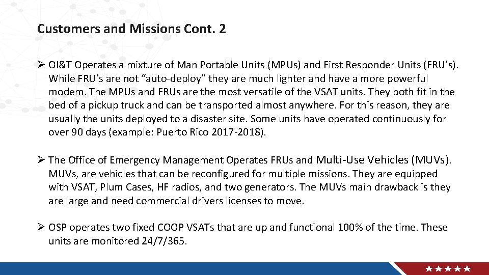 Customers and Missions Cont. 2 Ø OI&T Operates a mixture of Man Portable Units