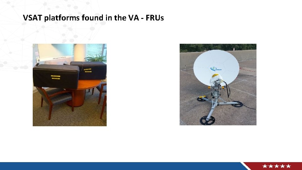 VSAT platforms found in the VA - FRUs 