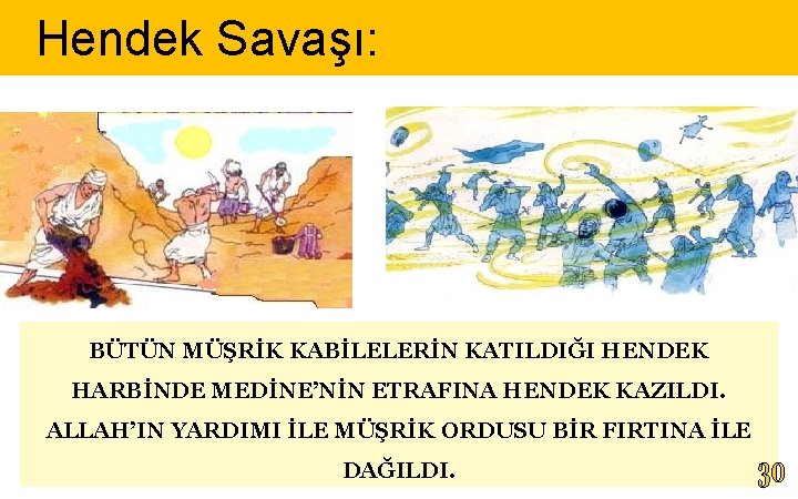 Hendek Savaşı: BÜTÜN MÜŞRİK KABİLELERİN KATILDIĞI HENDEK HARBİNDE MEDİNE’NİN ETRAFINA HENDEK KAZILDI. ALLAH’IN YARDIMI