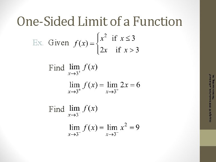 Find Copyright © 2006 Brooks/Cole, a division of Thomson Learning, Inc. One-Sided Limit of