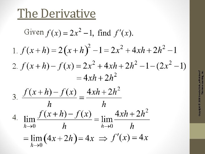 3. 4. Copyright © 2006 Brooks/Cole, a division of Thomson Learning, Inc. The Derivative